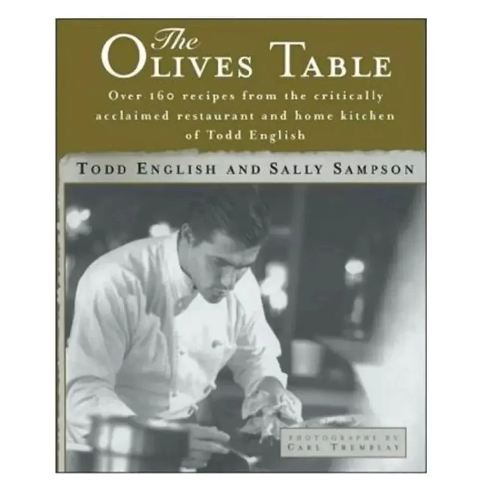The Olives Table Over 160 Recipes from Chef Todd English & Sally Sampson